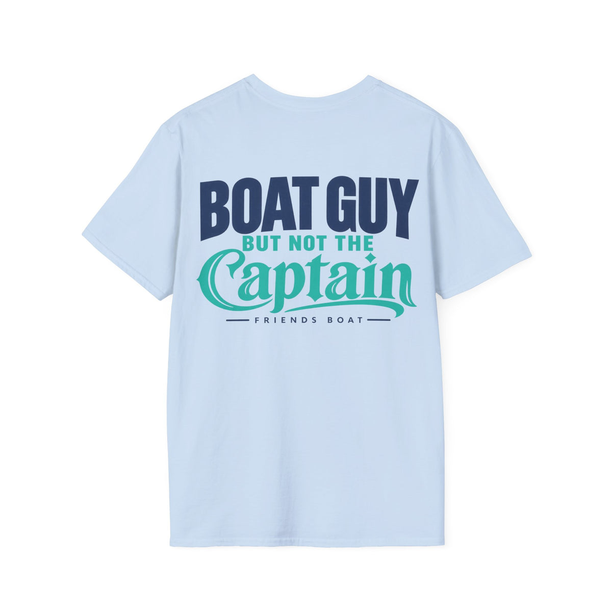 Boat Guy, But Not the Captain T‑Shirt