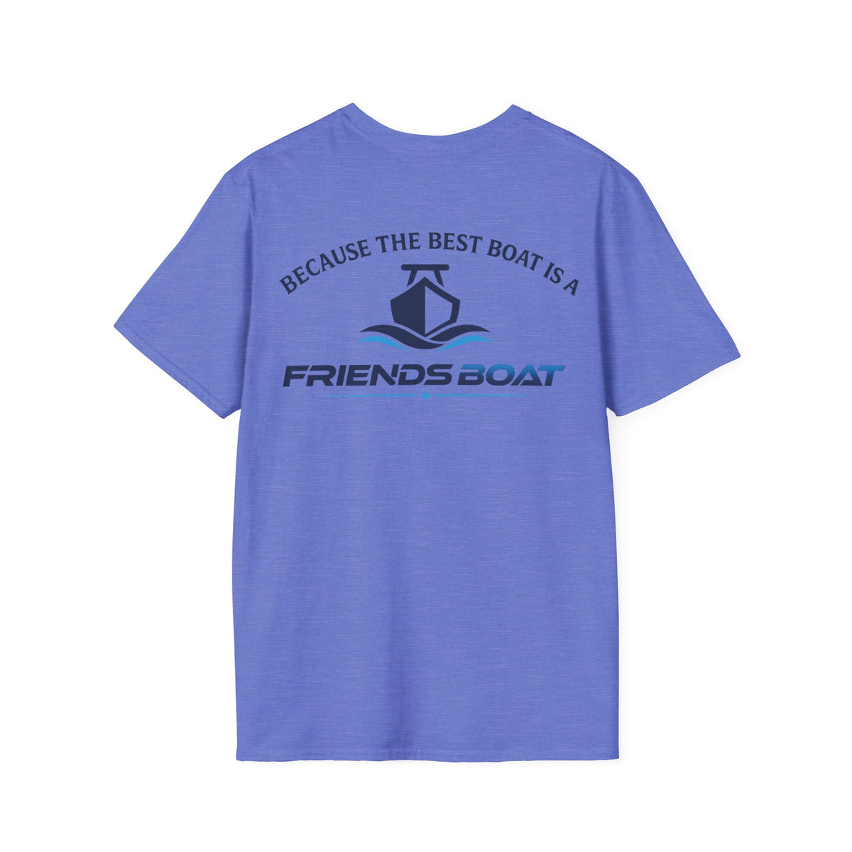 Because The Best Boat Is A FB T-Shirt