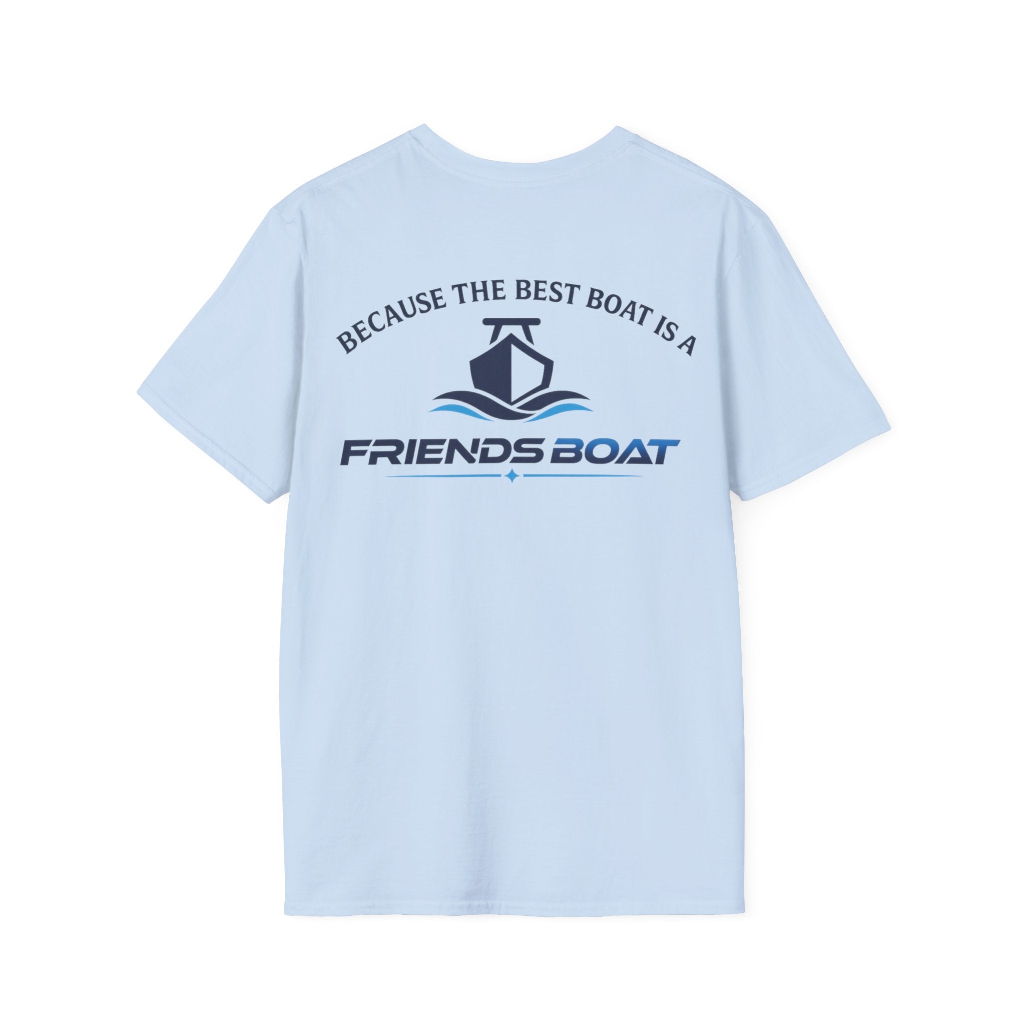 Because The Best Boat Is A FB T-Shirt