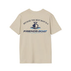 Because The Best Boat Is A FB T-Shirt