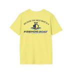 Because The Best Boat Is A FB T-Shirt